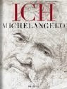 Ich Michelangelo – Mit einem Essay von Georgia Illetschko