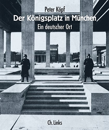 Der Königsplatz in München – Ein deutscher Ort