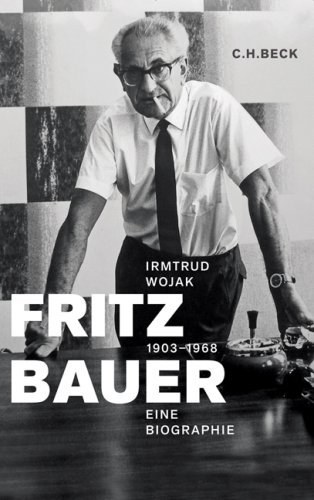 Fritz Bauer 1903-1968 – Eine Biographie
