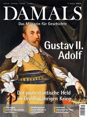 Gustav II. Adolf von Schweden. Held der Protestanten – Siegreicher Feldherr im Dreißigjährigen Krieg