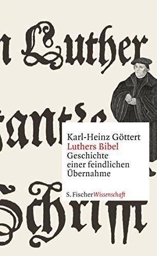 Luthers Bibel – Geschichte einer feindlichen Übernahme