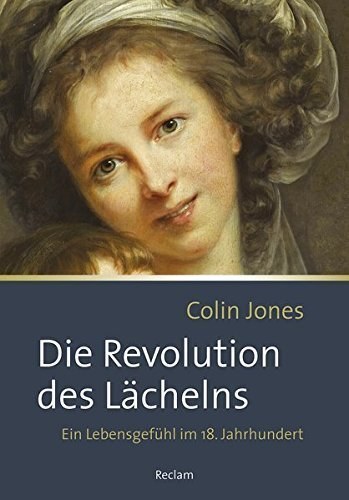 Die Revolution des Lächelns – Ein Lebensgefühl im 18. Jahrhundert
