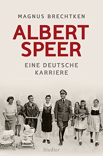 Albert Speer – Eine deutsche Karriere