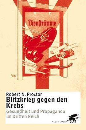Blitzkrieg gegen den Krebs – Gesundheit und Propaganda im Dritten Reich