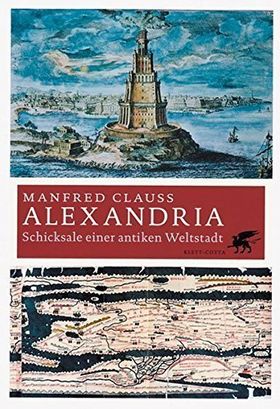 Alexandria – Eine antike Weltstadt