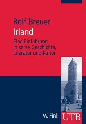 Irland – Eine Einführung in seine Geschichte, Literatur und Kultur
