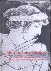 Sinn (in) der Antike – Orientierungssysteme, Leitbilder und Wertkonzepte im Altertum
