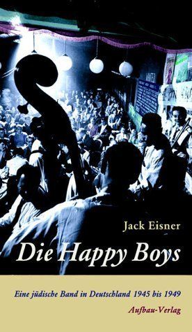 Die Happy-Boys – Eine jüdische Band in Deutschland 1945–1949