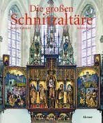 Die großen Schnitzaltäre – Spätgotik in Süddeutschland, Österreich, Südtirol