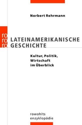 Lateinamerikanische Geschichte – Kultur, Politik, Wirtschaft im Überblick