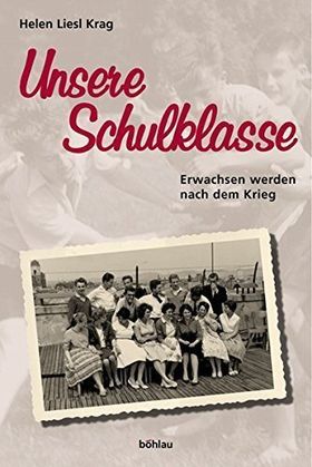 Unsere Schulklasse – Erwachsen werden nach dem Krieg