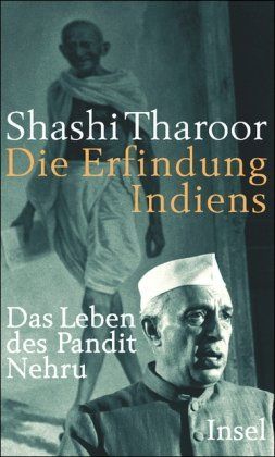Die Erfindung Indiens – Das Leben des Pandit Nehru