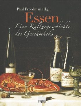 Essen – Eine Kulturgeschichte des Geschmachs