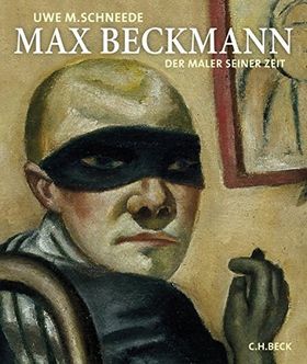 Max Beckmann – Der Maler seiner Zeit