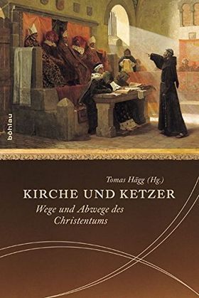 Kirche und Ketzer – Wege und Abwege des Christentums