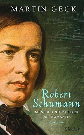 Robert Schumann – Mensch und Musiker der Romantik