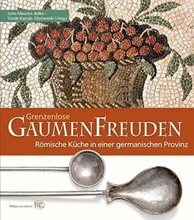 Grenzenlose Gaumenfreuden – Römische Küche in einer germanischen Provinz