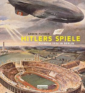 Hitlers Spiele – Olympia 1936 in Berlin