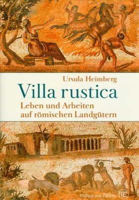 Villa rustica – Leben und Arbeiten auf römischen Landgütern