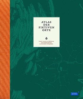 Atlas der fiktiven Orte – Utopia, Camelot und Mittelerde. Eine Entdeckungsreise zu
         erfundenen Schauplätzen