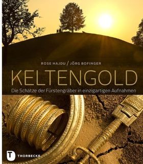 Keltengold – Die Schätze der Fürstengräber in einzigartigen Aufnahmen