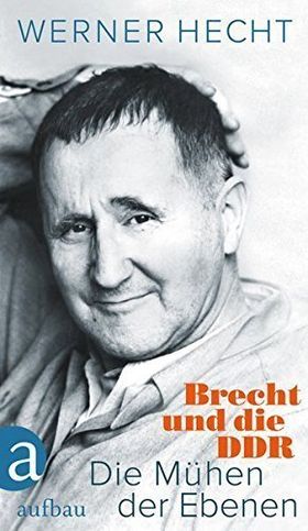 Die Mühen der Ebene – Brecht und die DDR