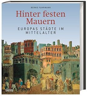 Hinter festen Mauern – Europas Städte im Mittelalter