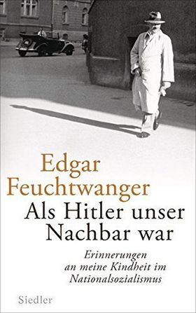 Als Hitler unser Nachbar war – Erinnerungen an meine Kindheit im Nationalsozialismus