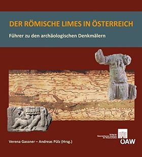 Der römische Limes in Österreich – Führer zu den archäologischen Denkmälern