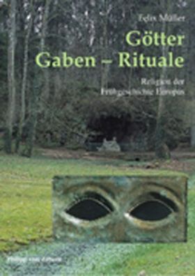 Götter, Gaben, Rituale – Religion in der Frühgeschichte Europas