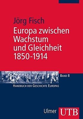 Europa zwischen Wachstum und Gleichheit 1850–1914
