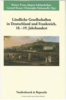Ländliche Gesellschaften in Deutschland und Frankreich, 18.–19. Jahrhundert