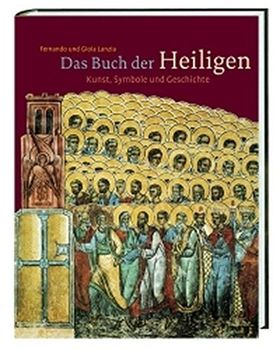 Das Buch der Heiligen – Kunst, Symbole und Geschichte