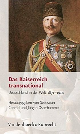 Das Kaiserreich transnational – Deutschland in der Welt 1871–1914