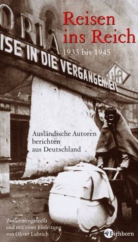 Reisen ins Reich 1933–1945 – Ausländische Autoren berichten aus Deutschland