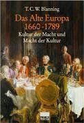 Das Alte Europa 1660–1789 – Kultur der Macht und Macht der Kultur