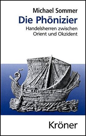 Die Phönizier – Handelsherren zwischen Orient und Okzident
