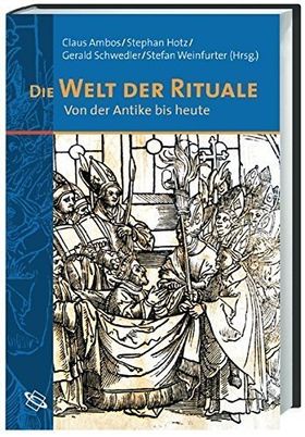 Die Welt der Rituale – Von der Antike bis heute