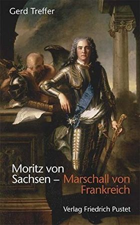 Moritz von Sachsen – Marschall von Frankreich
