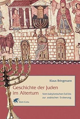 Geschichte der Juden im Altertum – Vom babylonischen Exil bis zur arabischen Eroberung