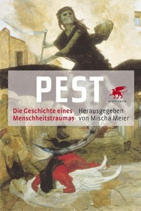 Pest – Die Geschichte eines Menschheitstraumas