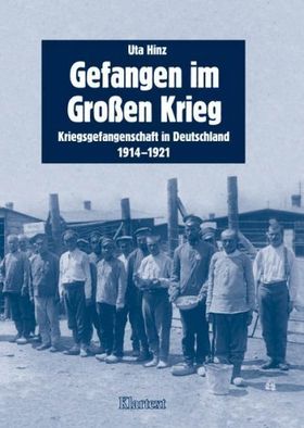 Gefangen im Großen Krieg – Kriegsgefangenschaft in Deutschland 1914–1921