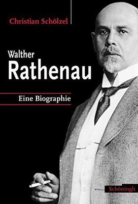 Walter Rathenau – Eine Biographie