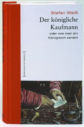 Der königliche Kaufmann – oder wie man ein Königreich saniert