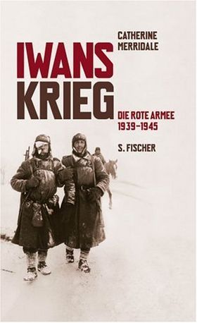 Iwans Krieg – Die Rote Armee 1939-1945