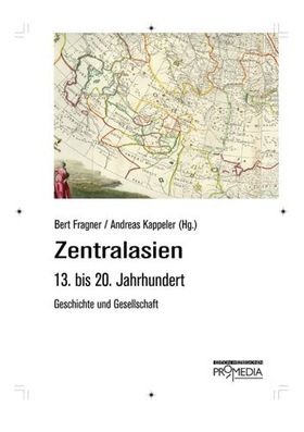 Zentralasien – 13. bis 20. Jahrhundert. Geschichte und Gesellschaft