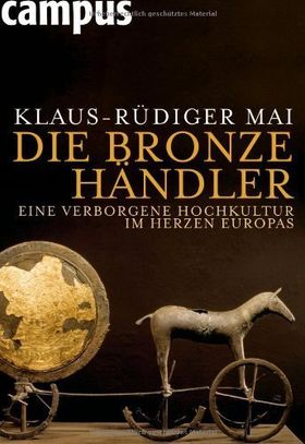 Die Bronzezeit – Eine verborgene Hochkultur im Herzen Europas