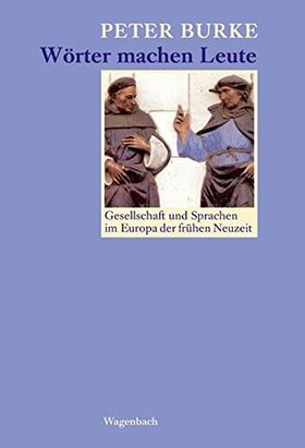 Wörter machen Leute – Gesellschaft und Sprachen im Europa der frühen Neuzeit