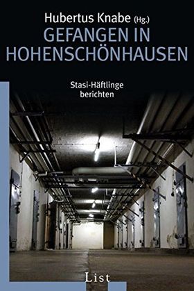 Gefangen in Hohenschönhausen – Stasi-Häftlinge berichten