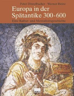 Europa in der Spätantike 300-600 – Eine Kultur- und Mentalitätsgeschichte
